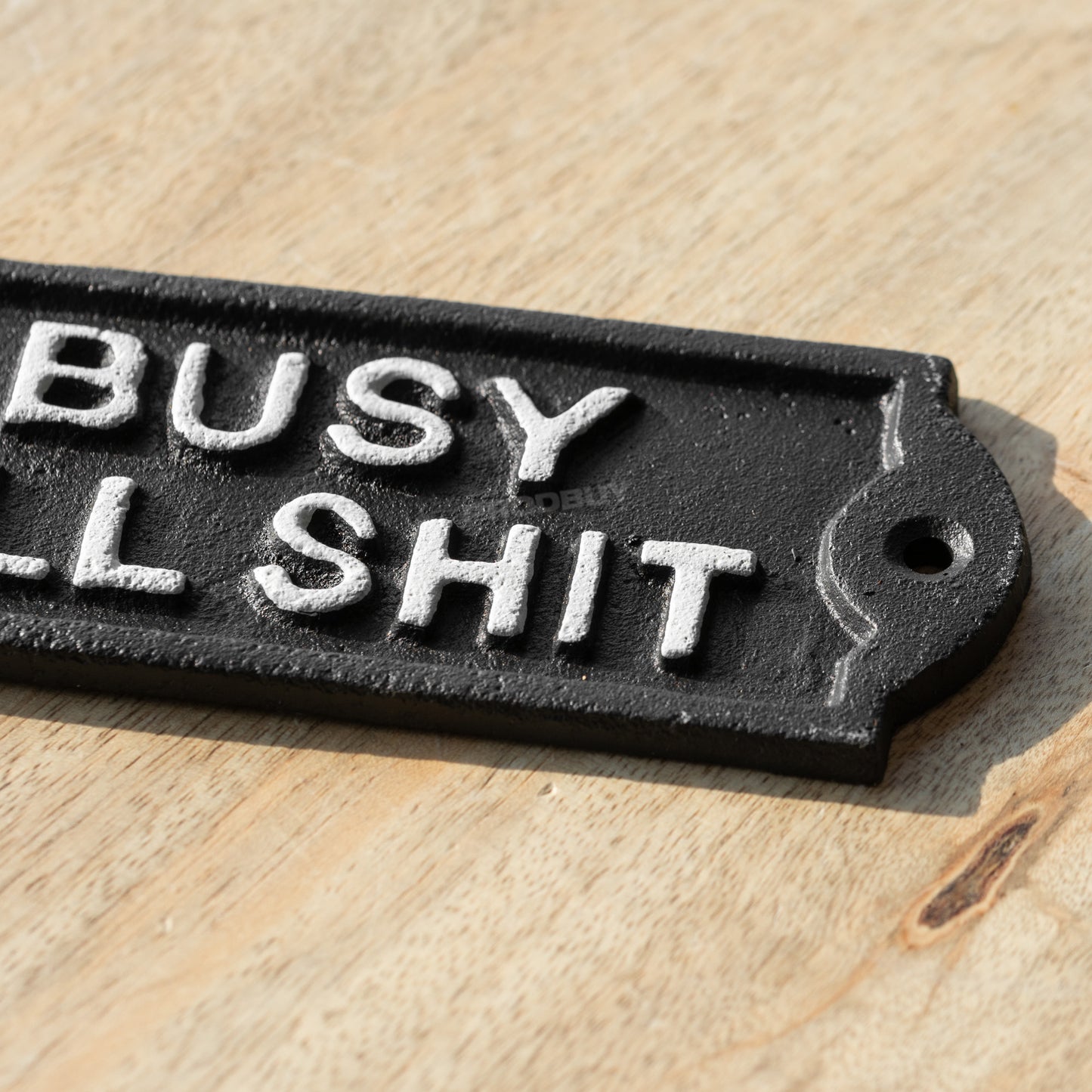 Cast Iron 'Too Busy For Bullshit' Garden Wall Sign