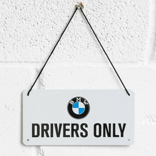 'BMW Drivers Only' 20cm Hanging Metal Wall Sign