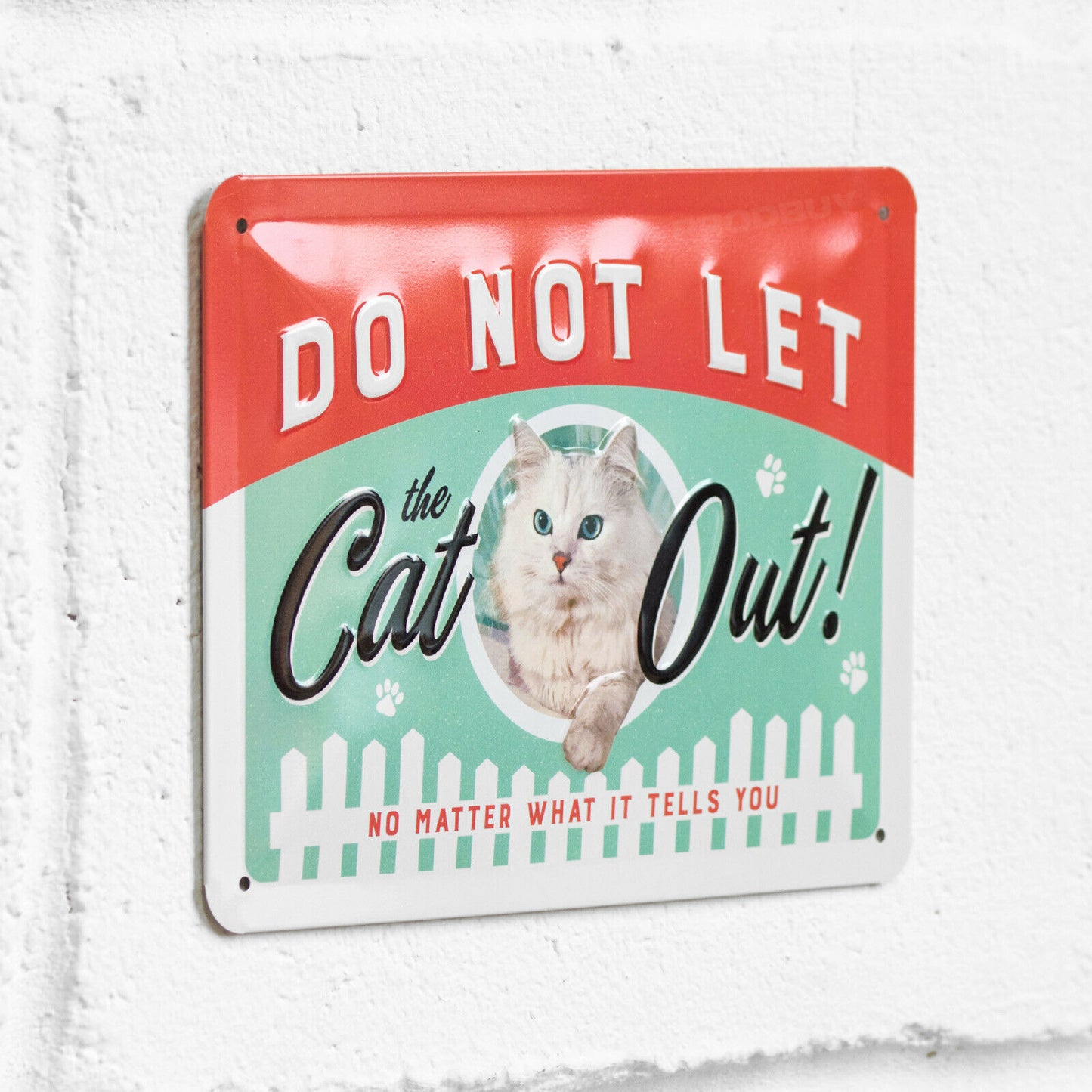 'Do Not Let The Cat Out' Metal 20cm Wall Sign