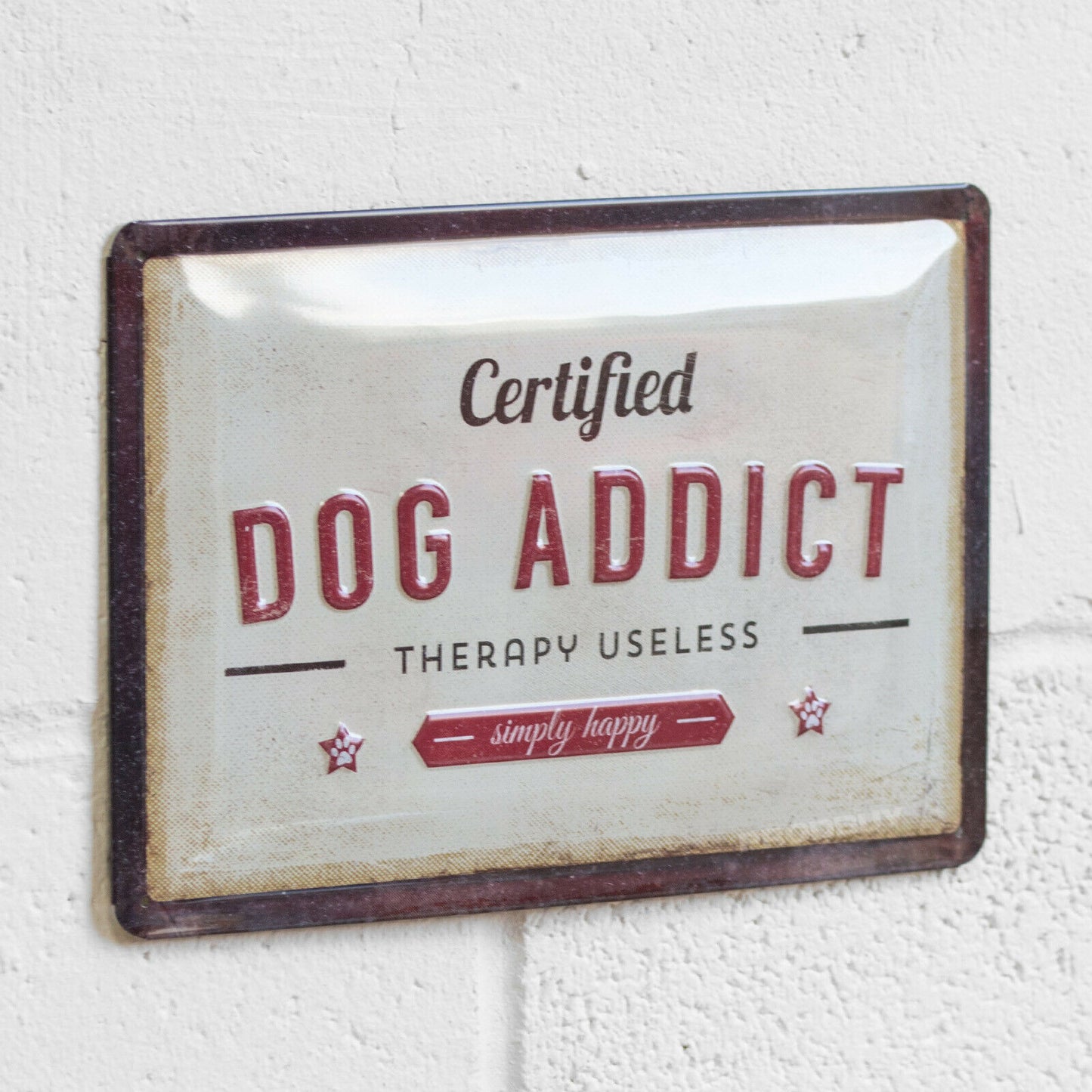 'Certified Dog Addict' 30cm Metal Wall Sign