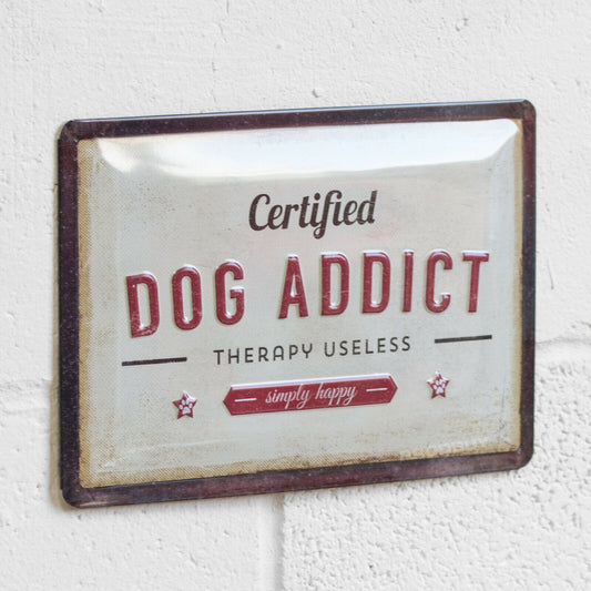 'Certified Dog Addict' 30cm Metal Wall Sign