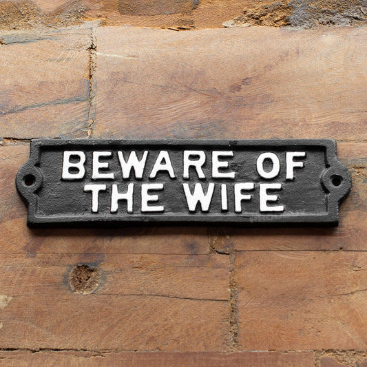 Cast Iron 'Beware of The Wife' Garden Wall Sign