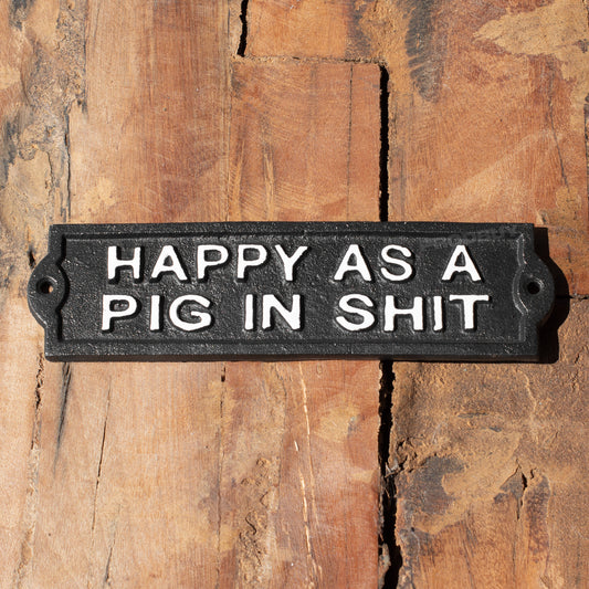 Cast Iron 'Happy As A Pig In Shit' Garden Wall Sign