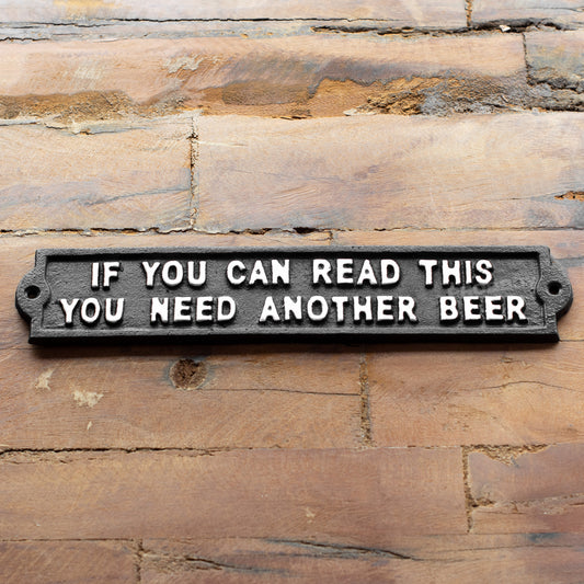 Cast Iron 'If You Can Read This You Need Another Beer' Wall Sign