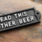 Cast Iron 'If You Can Read This You Need Another Beer' Wall Sign