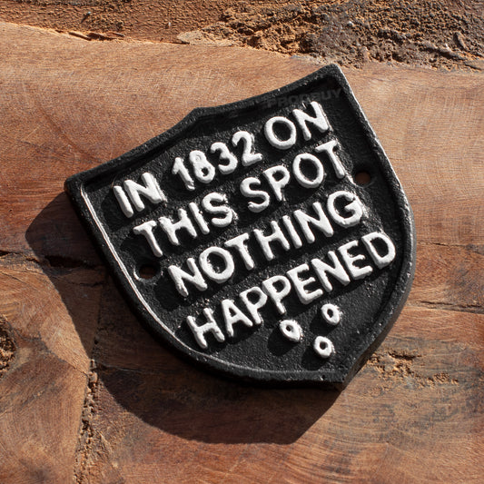 Cast Iron 'On This Spot Nothing Happened' Wall Sign