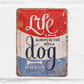 'Life Is Always Better With A Dog By Your Side' 20cm Metal Wall Sign