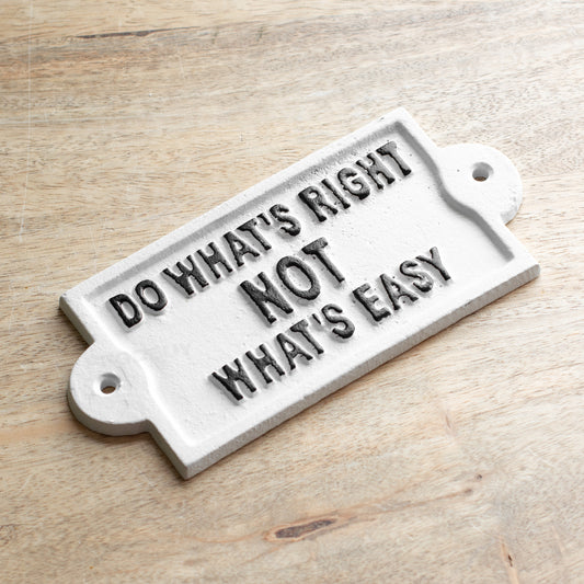 White 'Do What's Right Not What's Easy' Wall Sign