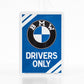 Small 'BMW Drivers Only' Metal Wall Sign