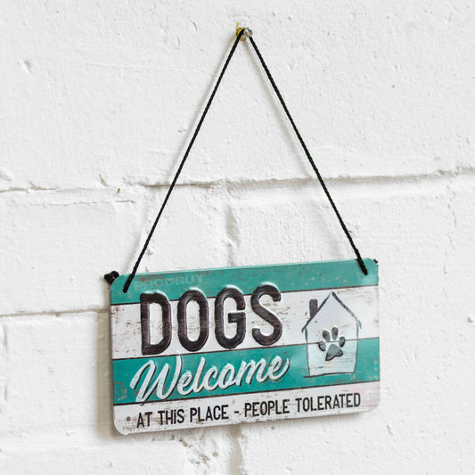 'Dogs Welcome At This Place' 20cm Hanging Metal Wall Sign