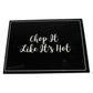 "Chop It Like Its Hot" Script Black Glass Chopping Board