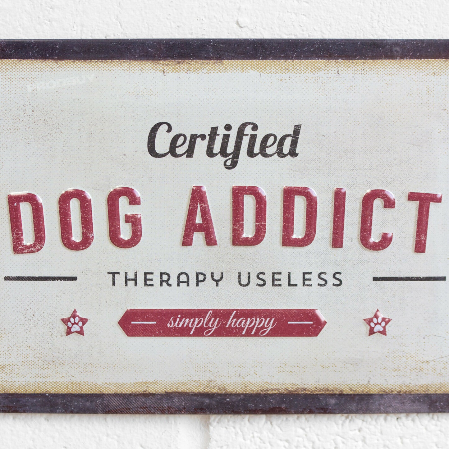 'Certified Dog Addict' 30cm Metal Wall Sign