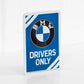 Small 'BMW Drivers Only' Metal Wall Sign